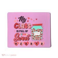Cute Valentines Day My Class Is Full Of Sweet Hearts Mousepad thumb 0