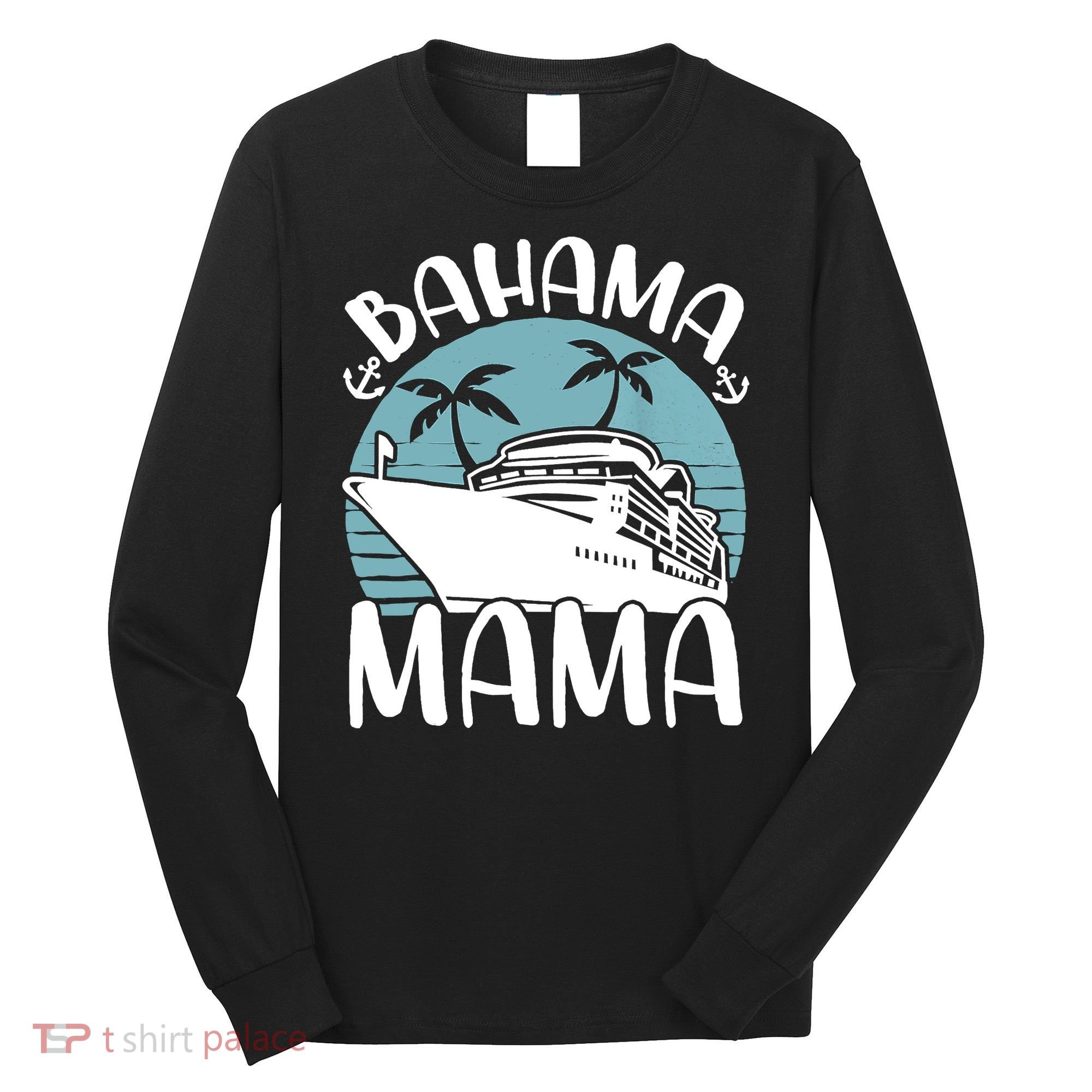 Cruising Vacation Family Trip Bahama Mama Long Sleeve Shirt