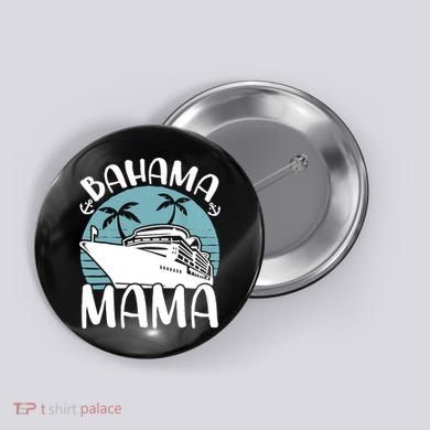 Cruising Vacation Family Trip Bahama Mama Button
