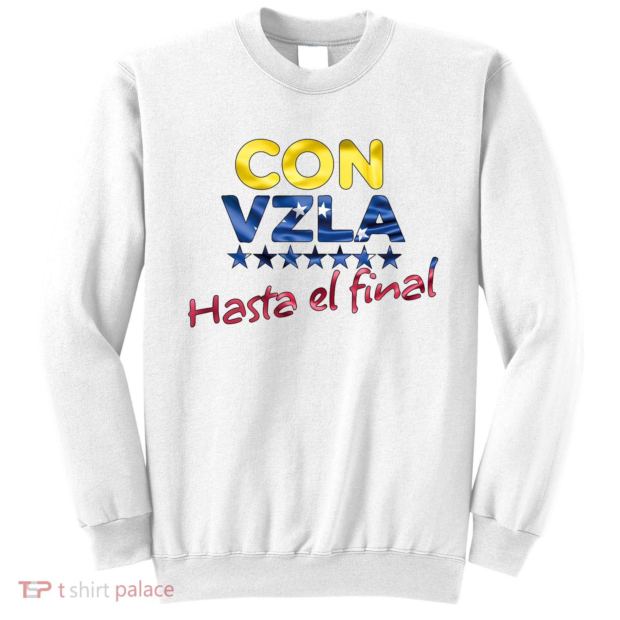 Con Venezuela Hasta El Final Maria Corina Machado Edmundo Sweatshirt