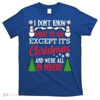 Christmas Vacation Misery Funny Xmas Santa Family Quotes Gift T-Shirt thumb 0