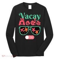 Cute Vacay Mode Summer On Funny Family Vacation Long Sleeve Shirt thumb 0