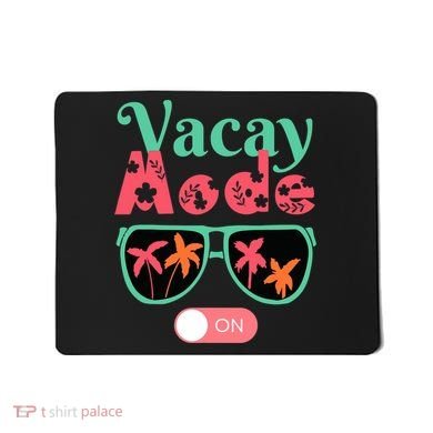 Cute Vacay Mode Summer On Funny Family Vacation Mousepad