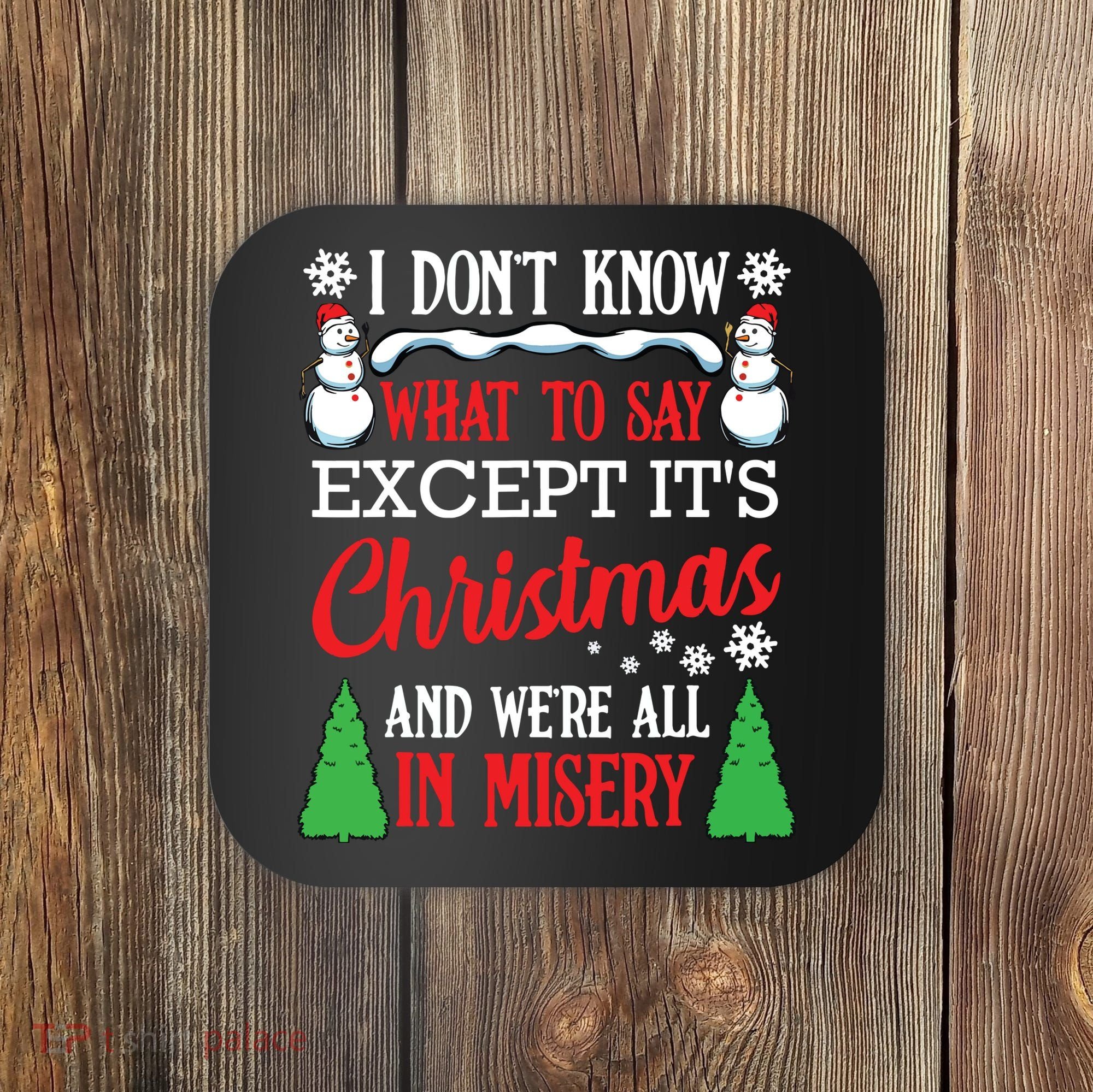 Christmas Vacation Misery Funny Xmas Santa Family Quotes Coaster