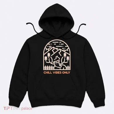 Chill Vibes Only Hoodie