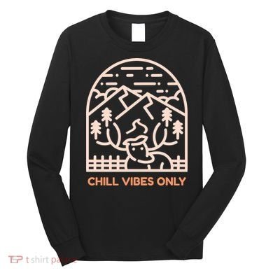 Chill Vibes Only Long Sleeve Shirt