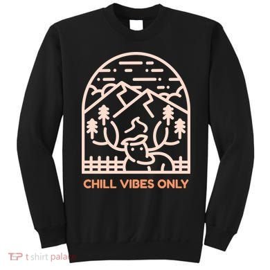 Chill Vibes Only Sweatshirt
