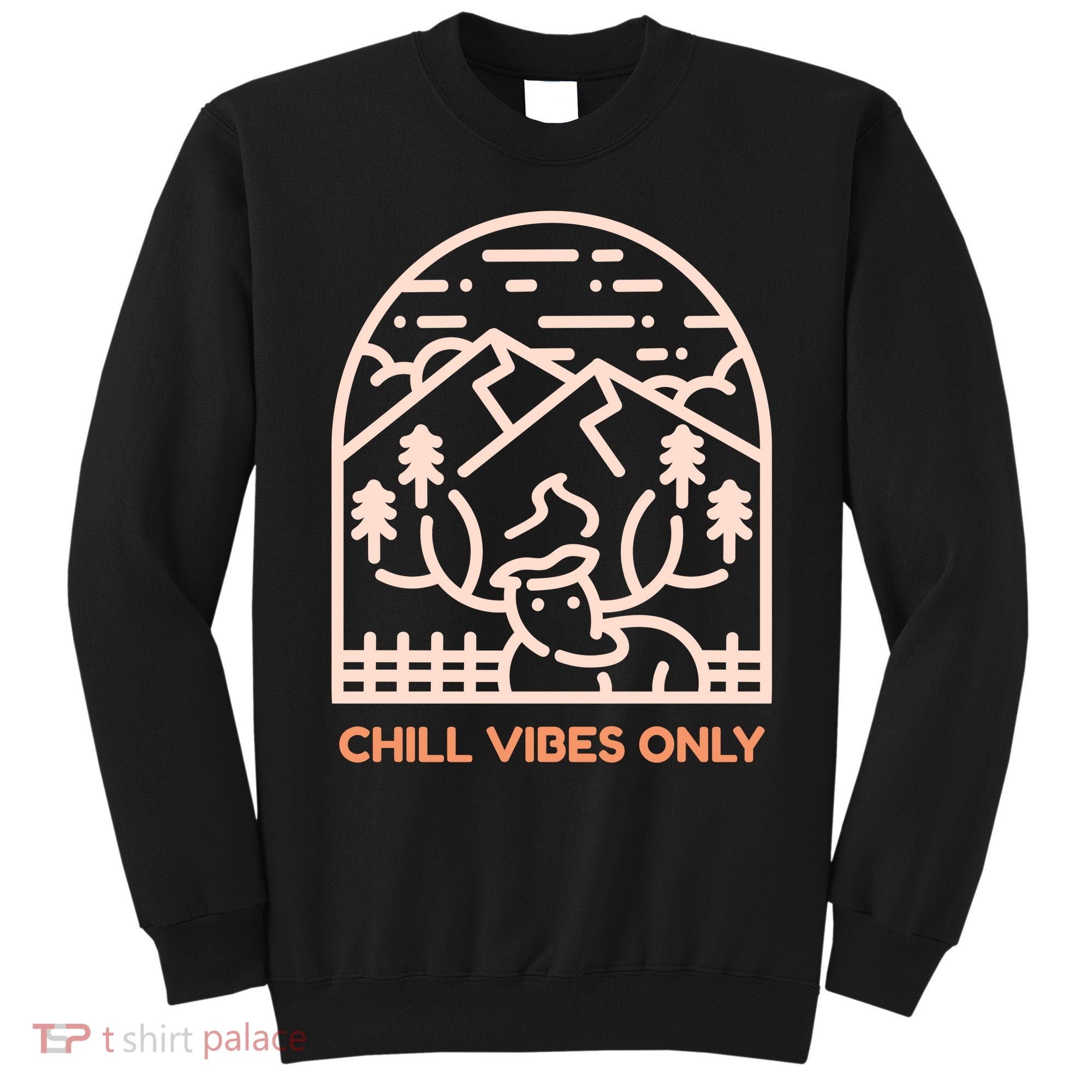 Chill Vibes Only Sweatshirt
