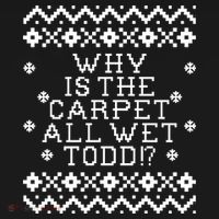Christmas Vacation Quote - Why Is The Carpet All Wet Todd Bucket Hat thumb 4