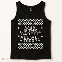 Christmas Vacation Quote - Why Is The Carpet All Wet Todd Tank Top thumb 2