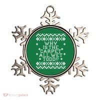 Christmas Vacation Quote - Why Is The Carpet All Wet Todd Ornament thumb 0