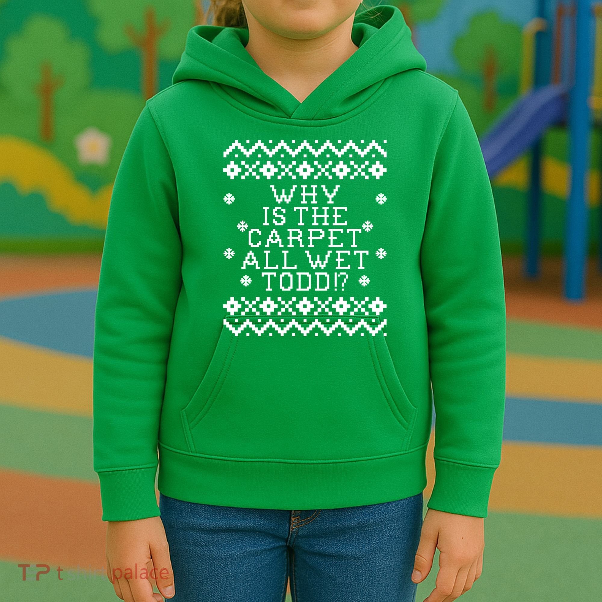 Christmas Vacation Quote - Why Is The Carpet All Wet Todd Kids Hoodie