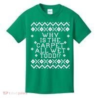 Christmas Vacation Quote - Why Is The Carpet All Wet Todd Kids T-Shirt thumb 0