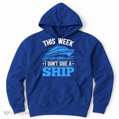 Cruise Vacation This Week I Don't Give A Ship Cruise Couples Funny Gift Hoodie