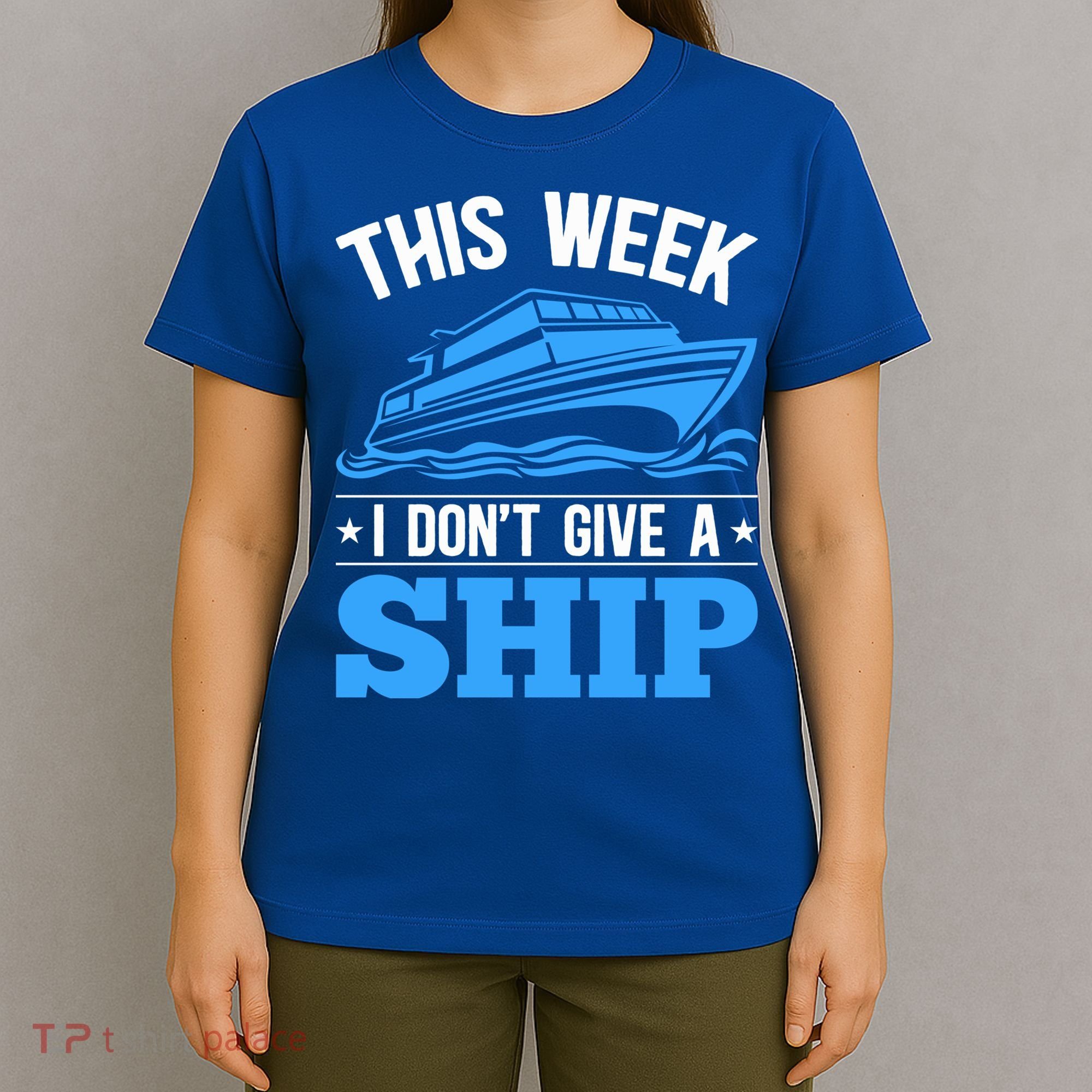 Cruise Vacation This Week I Don't Give A Ship Cruise Couples Funny Gift T-Shirt