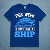 Cruise Vacation This Week I Don't Give A Ship Cruise Couples Funny Gift T-Shirt thumb 5