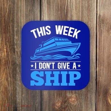 Cruise Vacation This Week I Don't Give A Ship Cruise Couples Funny Gift Coaster
