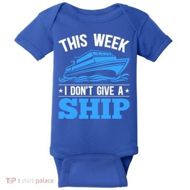 Cruise Vacation This Week I Don't Give A Ship Cruise Couples Funny Gift Baby Bodysuit