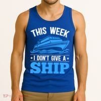 Cruise Vacation This Week I Don't Give A Ship Cruise Couples Funny Gift Tank Top thumb 3