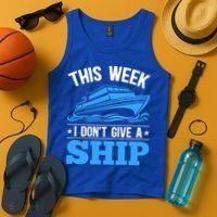 Cruise Vacation This Week I Don't Give A Ship Cruise Couples Funny Gift Tank Top thumb 4