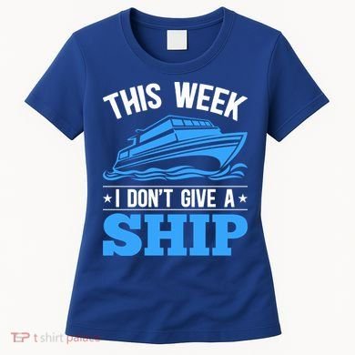 Cruise Vacation This Week I Don't Give A Ship Cruise Couples Funny Gift Women's T-Shirt