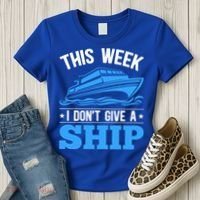 Cruise Vacation This Week I Don't Give A Ship Cruise Couples Funny Gift Women's T-Shirt thumb 3