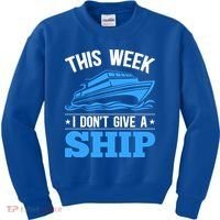 Cruise Vacation This Week I Don't Give A Ship Cruise Couples Funny Gift Kids Sweatshirt thumb 0
