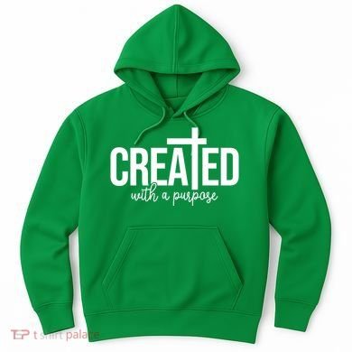 Created With A Purpose Christian Hoodie