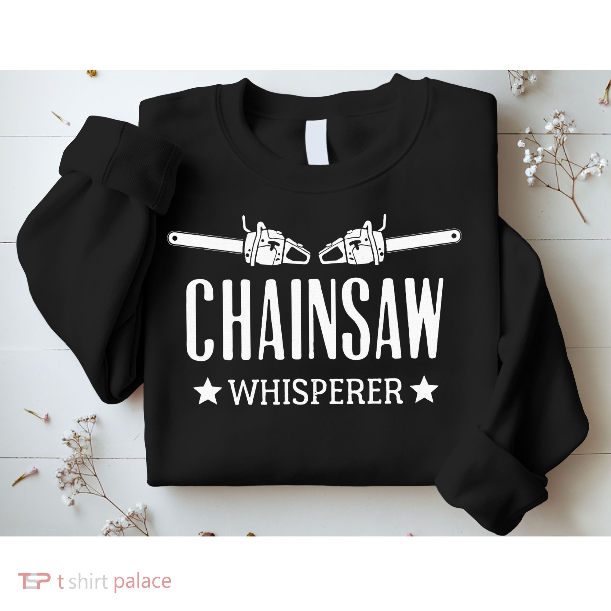 Chainsaw Whisperer Arborist Lumberjack Tree Cutter Gift Sweatshirt