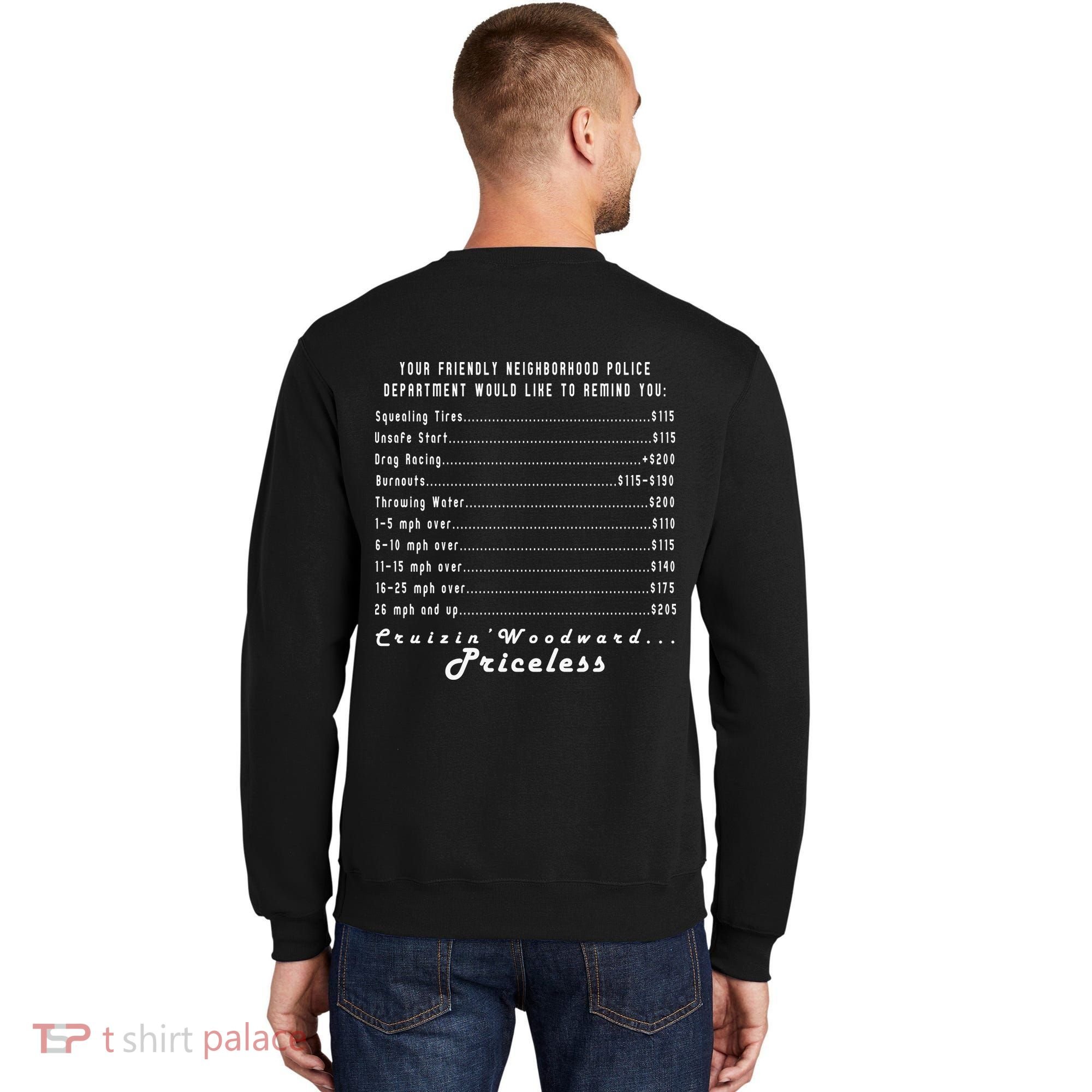 Cruizin' Woodward Ave M1 Priceless Funny Police Front & Back Sweatshirt