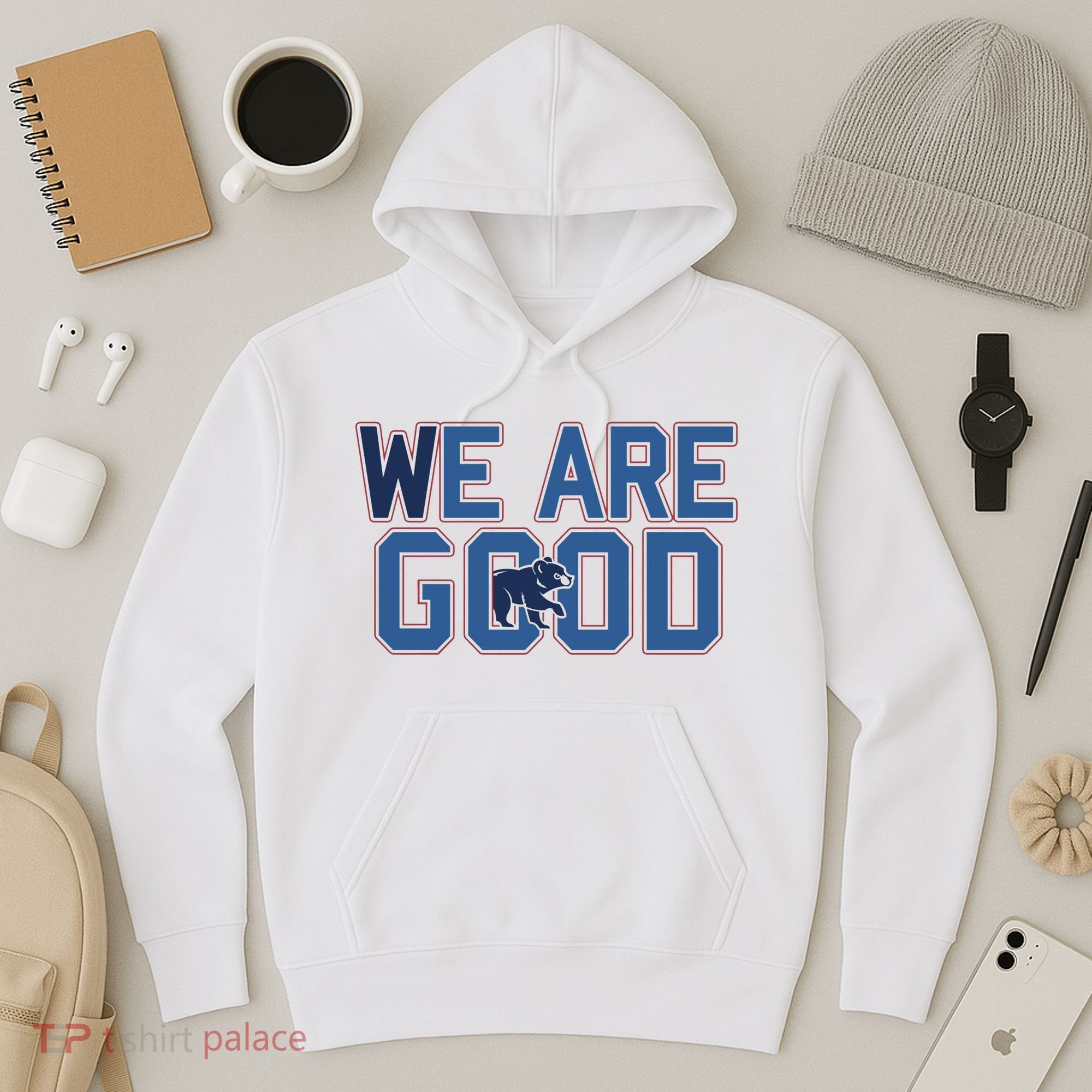 Cubs We Are Good Hoodie