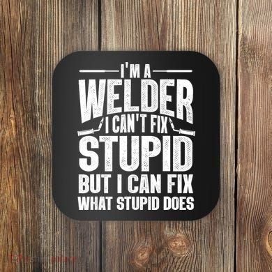Cool Welding Art Welder Iron Worker Pipeliner Coaster