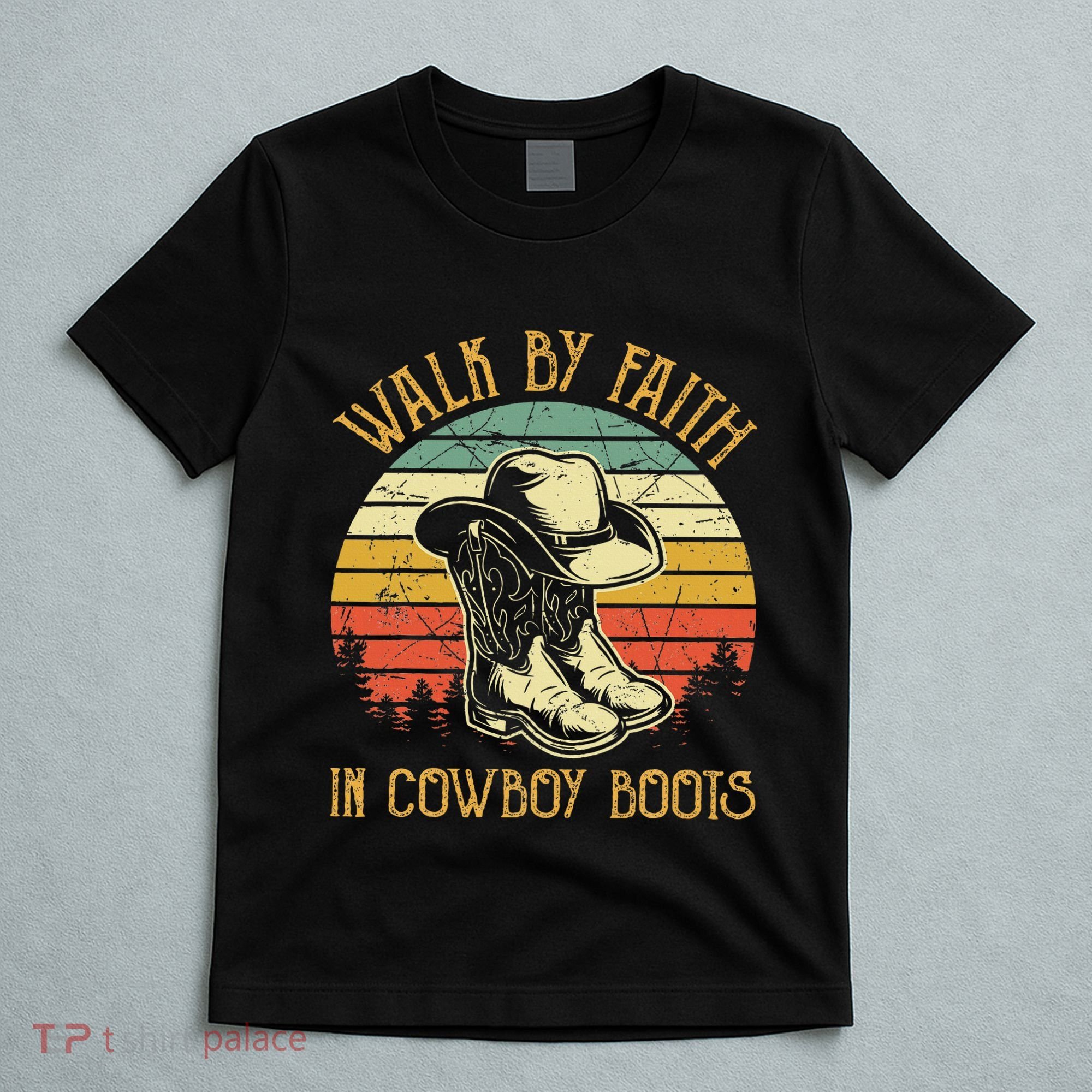 Christian Walk By Faith In Cowboy Boots Cowgirl Western T-Shirt