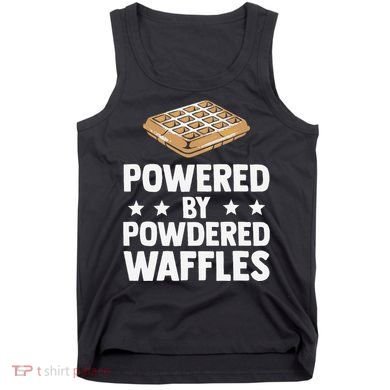 Cool Waffle Breakfast Snack Powered By Powdered Waffles Tank Top