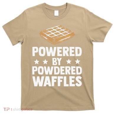 Cool Waffle Breakfast Snack Powered By Powdered Waffles T-Shirt