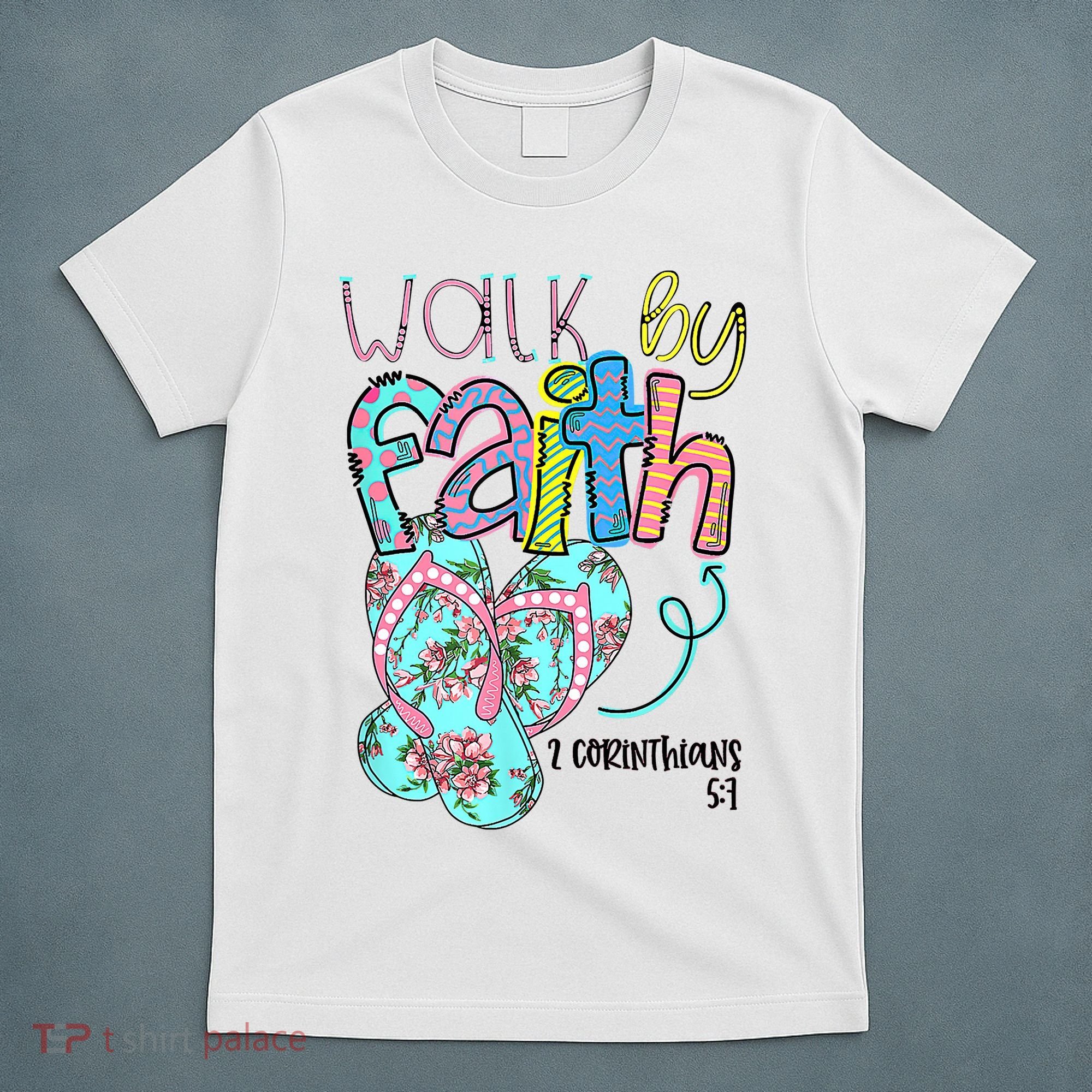 Christian Walk By Faith Flip Flops Summer T-Shirt