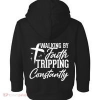 Christian Walking By Faith Tripping Constantly Toddler Hoodie thumb 0