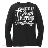 Christian Walking By Faith Tripping Constantly Women's Long Sleeve Shirt thumb 0