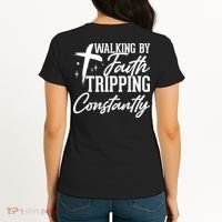 Christian Walking By Faith Tripping Constantly Women's T-Shirt thumb 0