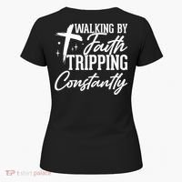 Christian Walking By Faith Tripping Constantly Women's T-Shirt thumb 5