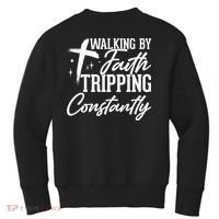 Christian Walking By Faith Tripping Constantly Kids Sweatshirt thumb 0