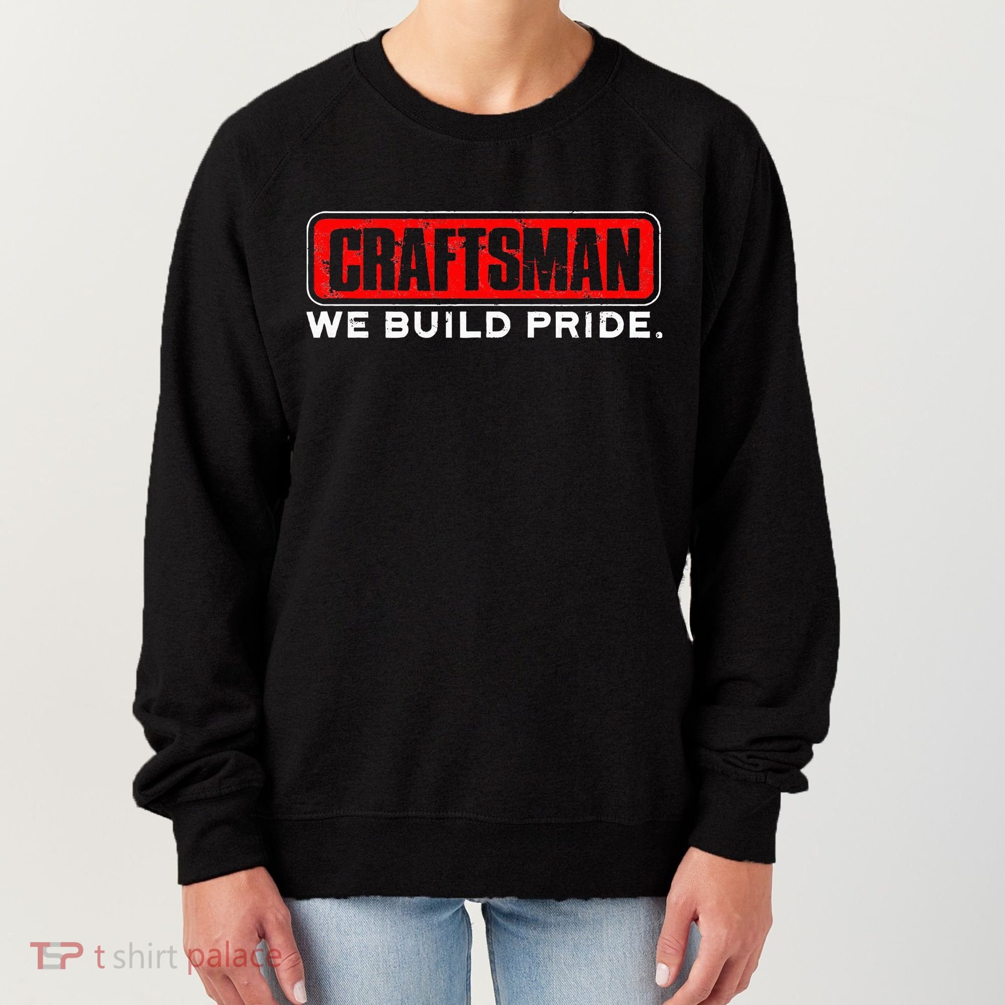 Craftsman We Build Pride Craftsman Women's Sweatshirt