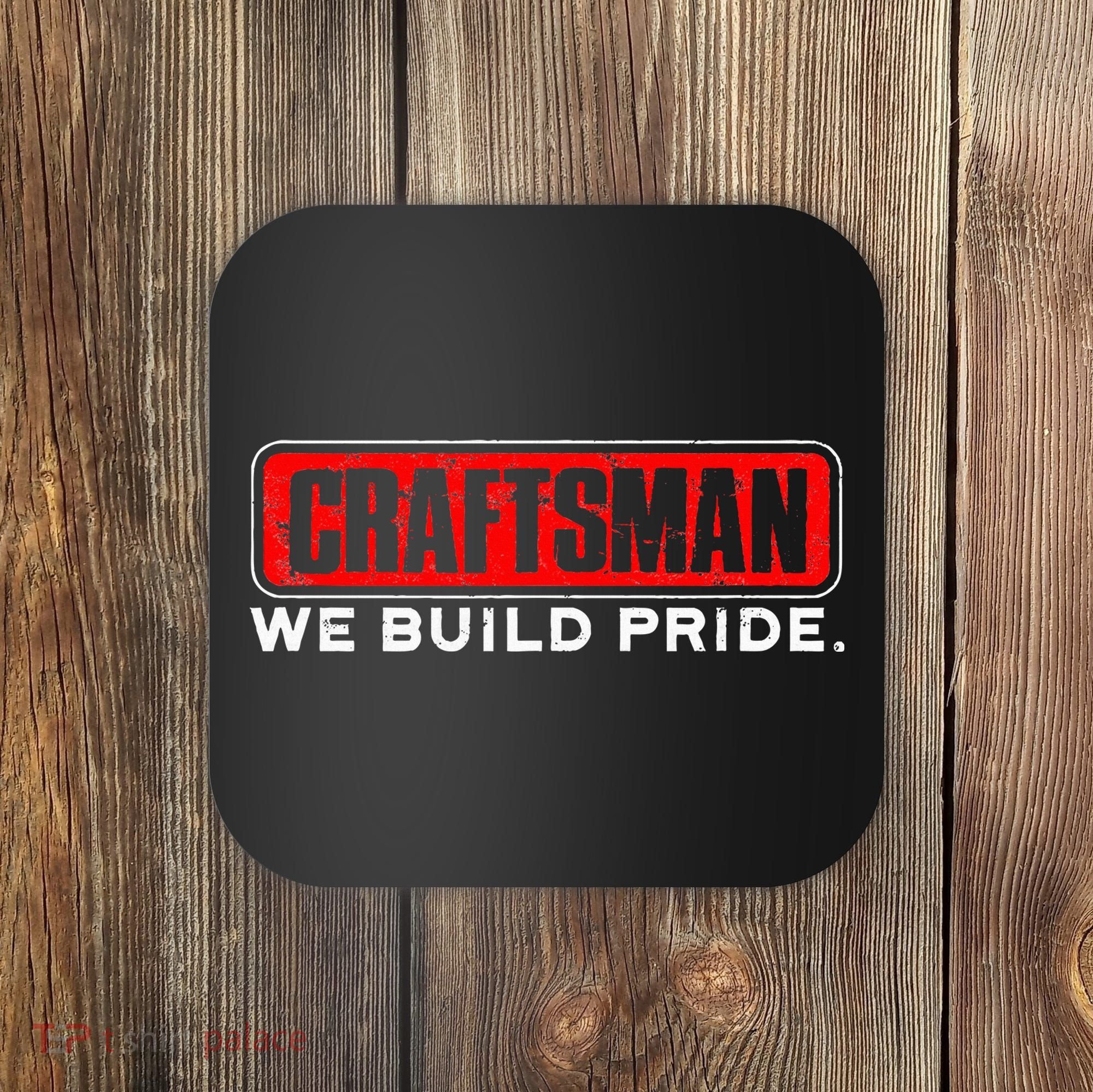 Craftsman We Build Pride Craftsman Coaster