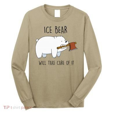 Cn We Bare Bears Ice Bear Will Take Care Of It Long Sleeve Shirt