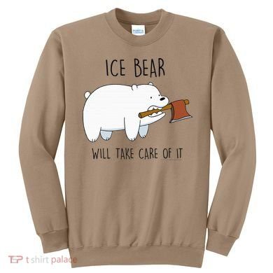 Cn We Bare Bears Ice Bear Will Take Care Of It Sweatshirt