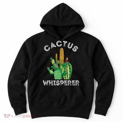 Cactus Whisperer Cacti Gardener Succulent Garden Plants Hoodie