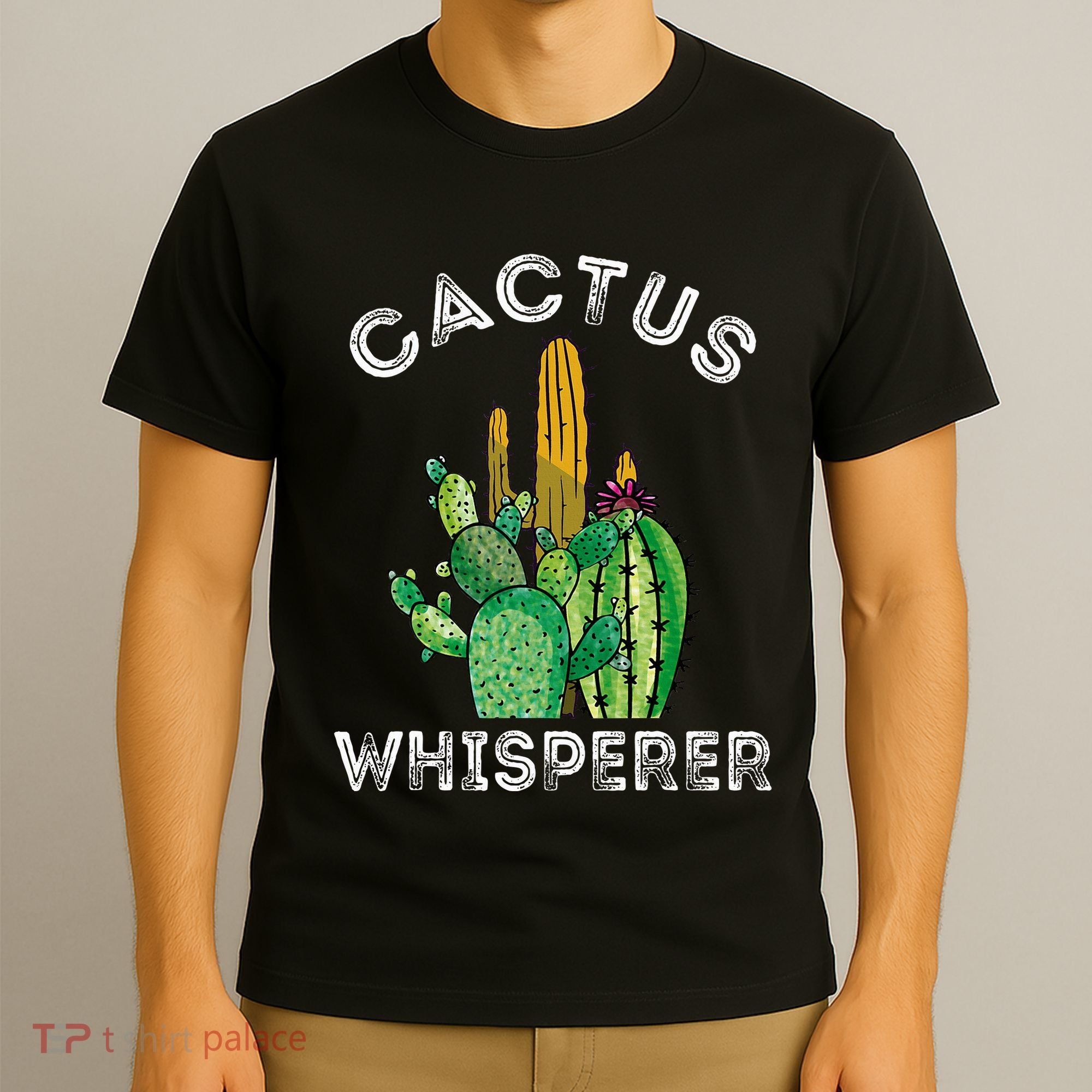Cactus Whisperer Cacti Gardener Succulent Garden Plants T-Shirt