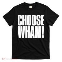 Choose Wham T-Shirt thumb 0