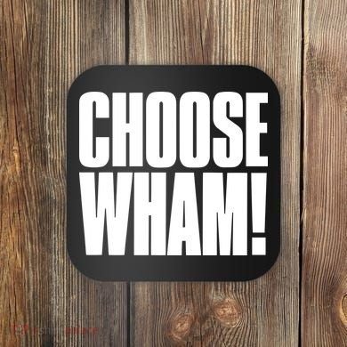 Choose Wham Coaster
