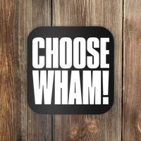 Choose Wham Coaster thumb 0